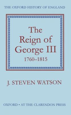 THE REIGH OF GEORGE III 1760-1815
