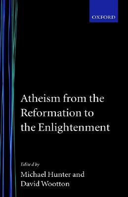Atheism from the Reformation to the Enlightenment