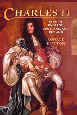 Image for Charles the Second: King of England, Scotland, and Ireland