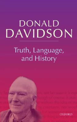 Truth, Language, and History (Philosophical Essays)