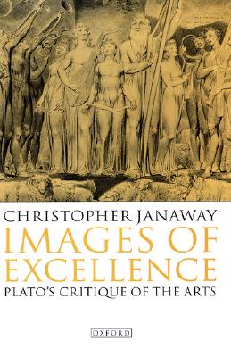 IMAGES OF EXCELLENCE Plato's Critique of the Arts