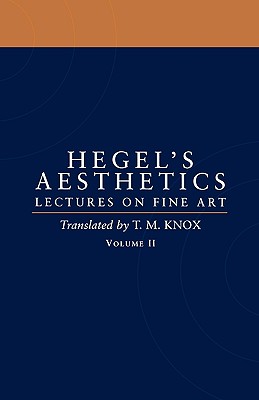 Aesthetics: Lectures on Fine Art Volume II