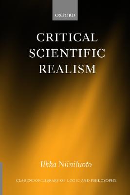 Critical Scientific Realism (Clarendon Library of Logic and Philosophy)