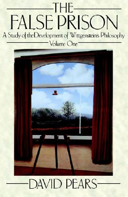 The False Prison: A Study of the Development of Wittgenstein's PhilosophyVolume 1