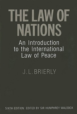 The Law of Nations: An Introduction to the International Law of Peace