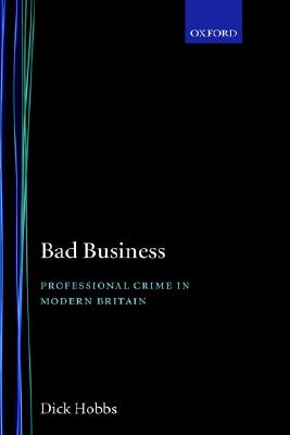 Bad Business: Professional Crime in Modern Britain