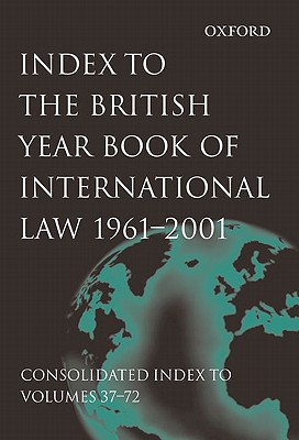 Index to the British Year Book of International Law 1961-2001: Consolidated Index to Volumes 37-72
