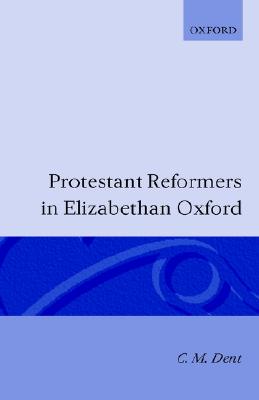 Protestant Reformers in Elizabethan Oxford