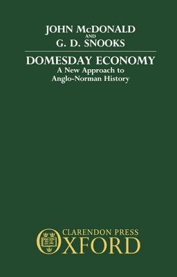 Domesday Economy: A New Approach to Anglo-Norman History