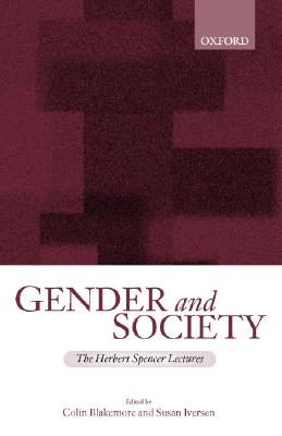 Gender and Society: Essays Based on Herbert Spencer Lectures Given in the University of Oxford (The Herbert Spencer Lectures)