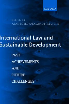 International Law and Sustainable Development: Past Achievements and Future Challenges