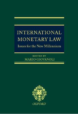 International Monetary Law: Issues for the New Millennium