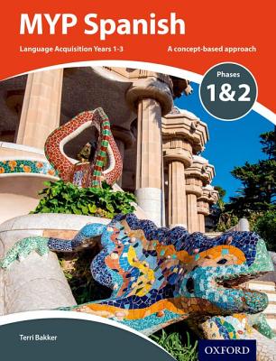 MYP Spanish Language Acquisition Phases 1 & 2 (for Years 1-3) (IB MYP Series)
