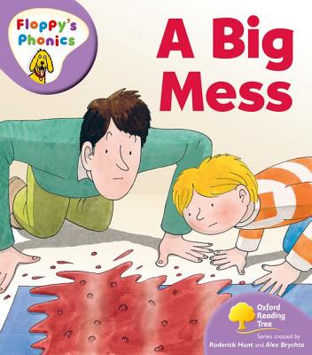 Oxford Reading Tree: Stage 1+: More Floppy's Phonics: A Big Mess