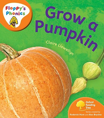 Oxford Reading Tree: Stage 6: Floppy's Phonics Non-fiction: Grow a Pumpkin