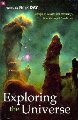 Exploring the Universe: Essays on Science and Technology
