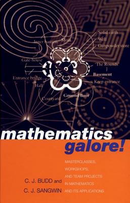Mathematics Galore! - Masterclasses, Workshops, and Team Projects in Mathematics and its Applications
