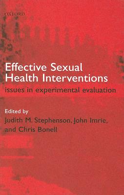 Effective Sexual Health Interventions: Issues in Experimental Evaluation (Oxford Medical Publications)