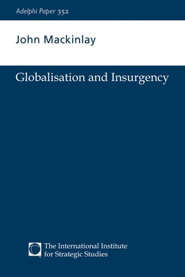 Globalisation and Insurgency (Adelphi series)