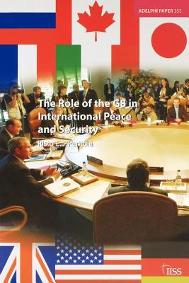 The Role of the G8 in International Peace and Security (Adelphi series)