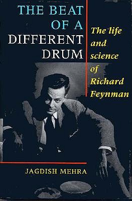 Image for The Beat of a Different Drum. the Life and Science of Richard P. Feynman The Beat of a Different Drum. the Life and Science of Richard P. Feynman