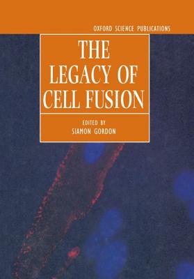 The Legacy of Cell Fusion (Oxford Science Publications)