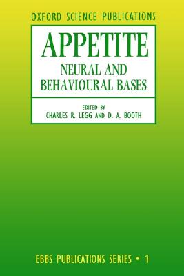 Appetite: Neural and Behavioural Bases (European Brain and Behaviour Society Publications Series)