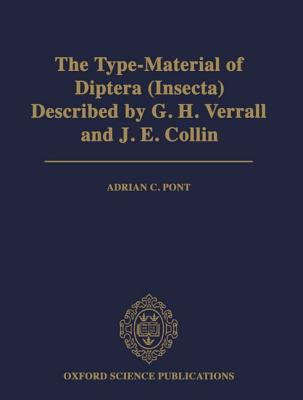 The Type-Material of Diptera (Insecta) Described by G. H. Verrall and J. E. Collin (Oxford University Museum Publication, 3)