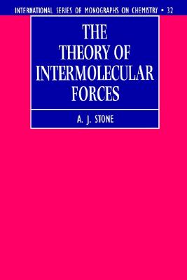 The Theory of Intermolecular Forces (International Series of Monographs on Chemistry)