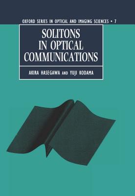 Solitons in Optical Communications (Oxford Series in Optical and Imaging Sciences)