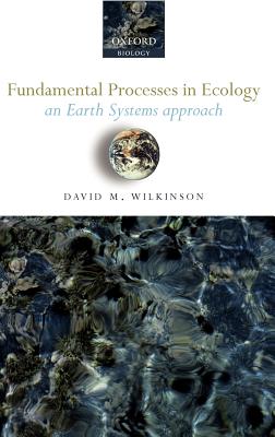 Fundamental Processes in Ecology: An Earth Systems Approach