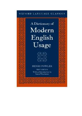 A Dictionary of Modern English Usage (Oxford Language Classics Series)
