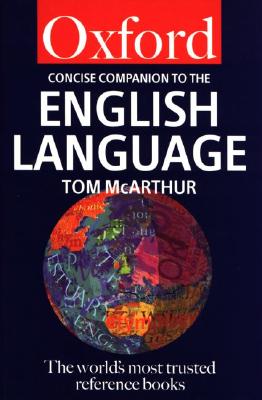 The Concise Oxford Companion to the English Language (Oxford Quick Reference)