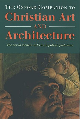 Image for The Oxford Companion to Christian Art and Architecture