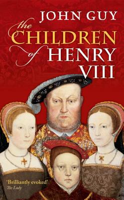 Image for The Children of Henry VIII The Children of Henry VIII