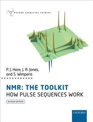 Image for NMR: THE TOOLKIT: How Pulse Sequences Work (Oxford Chemistry Primers) NMR: THE TOOLKIT: How Pulse Sequences Work (Oxford Chemistry Primers)