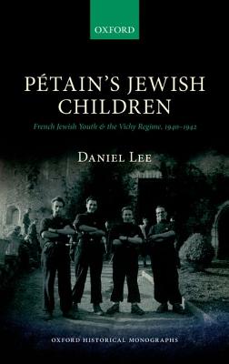 PETAIN'S Jewish Children and the Vichy Regime: 1940-1942