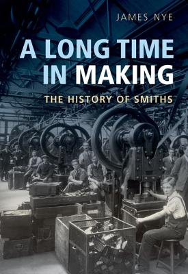A Long Time in Making. The History of Smiths