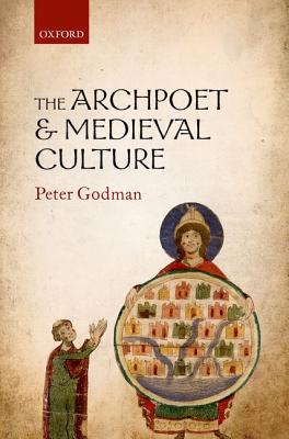 The Archpoet and Medieval Culture [Hardcover] Godman, Peter