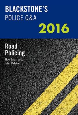 Blackstone's Police Q&A: Road Policing 2016 (Blackstone's Police Manuals)