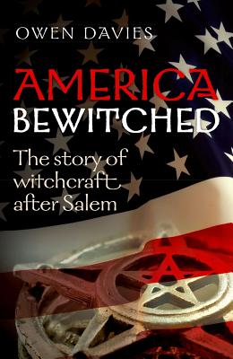 Image for America Bewitched: The Story of Witchcraft after Salem