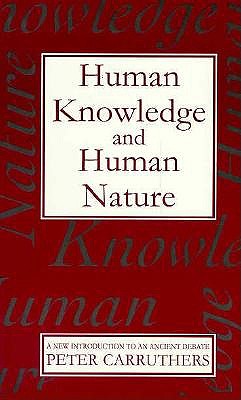Human Knowledge and Human Nature: A New Introduction to an Ancient Debate