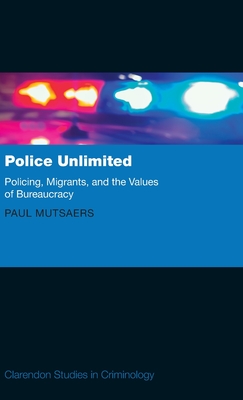 A Public Anthropology of Policing: Law Enforcement and Migrants in the Netherlands (Clarendon Studies in Criminology)