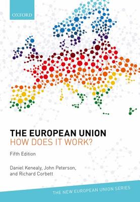 The European Union: How Does It Work (New European Union Series)