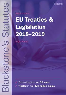 Blackstone's EU Treaties & Legislation 2018-2019 (Blackstone's Statute Series)