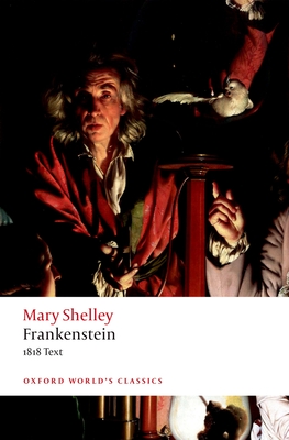 Frankenstein: Or The Modern Prometheus': The 1818 Text