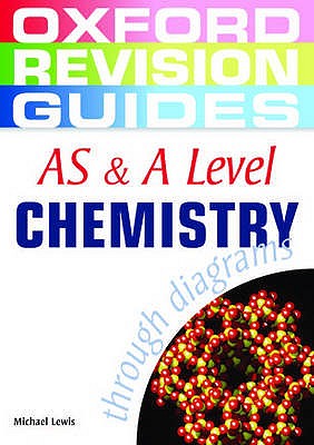 As and a Level Chemistry Through Diagrams (Oxford Revision Guides)