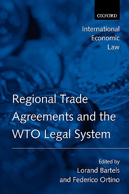Regional Trade Agreements and the WTO Legal System (International Economic Law Series)