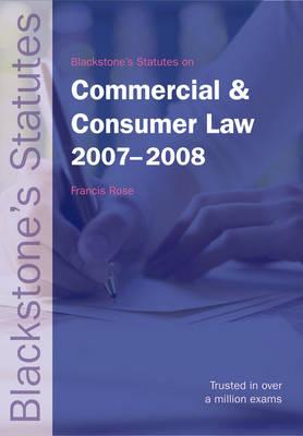 Blackstone's Statutes on Commercial and Consumer Law 2007-2008 (Blackstone's Statute Book Series)