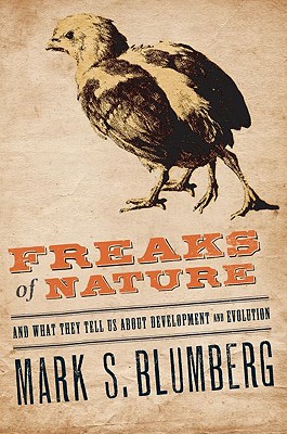 Image for Freaks of Nature: And What They Tell Us about Evolution and Development Freaks of Nature: And What They Tell Us about Evolution and Development